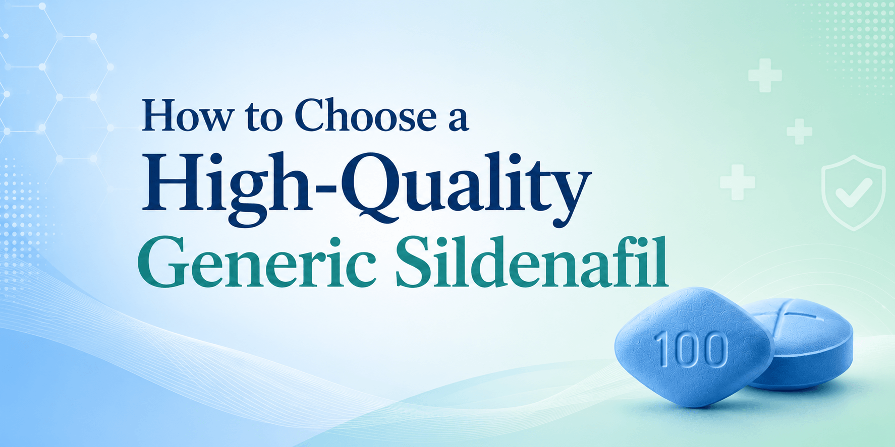 How to Choose a High-Quality Generic Sildenafil?